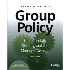 Group Policy: Fundamentals Security and the Managed Desktop 페이퍼북, Sybex Inc