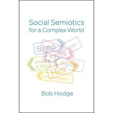 Social Semiotics for a Complex World: Analysing Language and Social Meaning 平裝書, Polity Pr