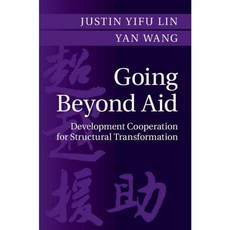 Going Beyond Aid: Development Cooperation for Structural Transformation 페이퍼북, Cambridge Univ Pr