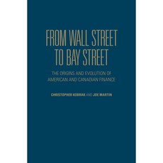 From Wall Street to Bay Street: The Origins and Evolution of American and Canadian Finance 양장, Guidance Centre Univ of Toronto