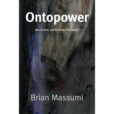 Ontopower: War Powers and the State of Perception 양장, Duke Univ Pr