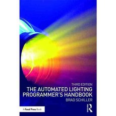 The Automated Lighting Programmer's Handbook 페이퍼북, Focal Pr