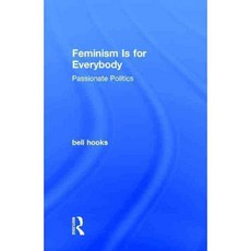 Feminism Is for Everybody: Passionate Politics 양장, Routledge