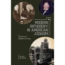 Modern Orthodoxy in American Judaism: The Era of Rabbi Leo Jung 페이퍼북, Academic Studies Pr