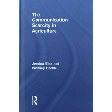The Communication Scarcity in Agriculture 양장, Routledge