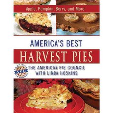 America's Best Harvest Pies: Apple Pumpkin Berry and More! 페이퍼북, Skyhorse Pub Co Inc