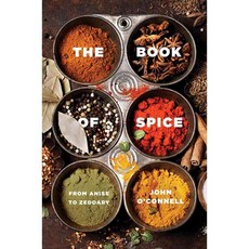 The Book of Spice: From Anise to Zedoary 양장, Pegasus Books