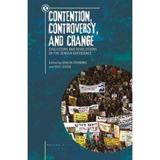 Contention Controversy and Change: Evolutions and Revolutions in the Jewish Experience 양장 volume 1, Academic Studies Pr