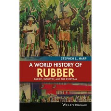 A World History of Rubber: Empire Industry and the Everyday 精裝, Blackwell Pub