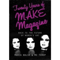 Twenty Years of Make Magazine: Back to the Future of Women's Art 양장, Tauris Academic Studies