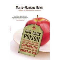 Our Daily Poison: From Pesticides to Packaging How Chemicals Have Contaminated the Food Chain and Are Making Us Sick 페이퍼북, New Pr