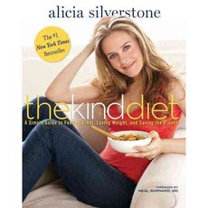 The Kind Diet: A Simple Guide to Feeling Great Losing Weight and Saving the Planet 페이퍼북, Rodale Pr