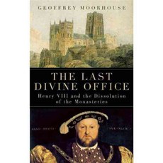 The Last Divine Office: Henry VIII and the Dissolution of the Monasteries 페이퍼북, Bluebridge