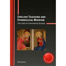 English Teaching and Evangelical Mission: The Case of Lighthouse School 페이퍼북, Multilingual Matters Ltd