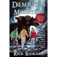 Demigods and Monsters: Your Favorite Authors on Rick Riordan's Percy Jackson and the Olympians Series 페이퍼북, Benbella Books