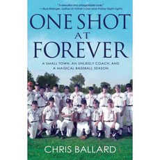 One Shot at Forever: A Small Town an Unlikely Coach and a Magical Baseball Season 양장, Hachette Books