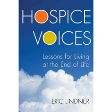 Hospice Voices: Lessons for Living at the End of Life 양장, Rowman & Littlefield Pub Inc