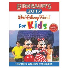 Birnbaum's 2017 Walt Disney World for Kids: The Official Guide Paperback, Disney Editions