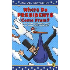 Where Do Presidents Come From?: And Other Presidential Stuff of Super Great Importance, Puffin Books