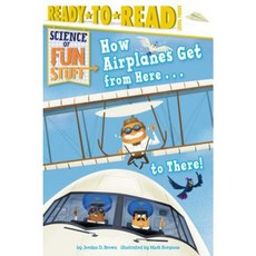 How Airplanes Get from Here . . . to There! Hardcover, Simon Spotlight