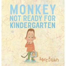Monkey: Not Ready for Kindergarten Library Binding, Alfred A. Knopf Books for Young Readers