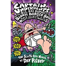Captain Underpants and the Big Bad Battle of the Bionic Booger Boy Night of the Nasty Nostril Nuggets Captain Underpants6, Scholastic Paperbacks