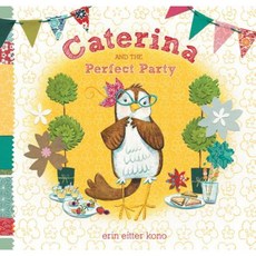 Caterina and the Perfect Party Hardcover, Dial Books