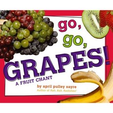 Go Go Grapes!: A Fruit Chant Hardcover, Beach Lane Books