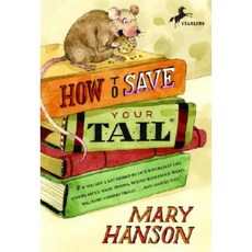 How to Save Your Tail*: If You Are a Rat Nabbed by Cats Who Really Like Stories about Magic Spoons Paperback, Random House