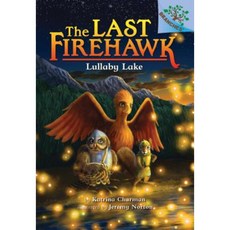 Lullaby Lake: A Branches Book (the Last Firehawk #4) Library Binding, Scholastic Inc.