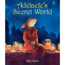 Adelaide's Secret World Hardcover, Alfred A. Knopf Books for Young Readers