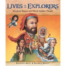 Lives of the Explorers: Discoveries Disasters (and What the Neighbors Thought) Hardcover, Harcourt Brace and Company