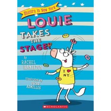 Louie Takes the Stage! (Unicorn in New York #2) Paperback, Scholastic Paperbacks