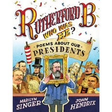 Rutherford B. Who Was He?: Poems about Our Presidents Hardcover, Disney Editions