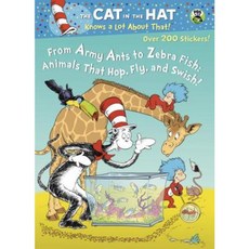 From Army Ants to Zebrafish: Animals That Hop Fly and Swish! (Dr. Seuss/Cat in the Hat) Paperback, Golden Books