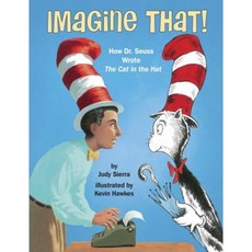 Imagine That!: How Dr. Seuss Wrote the Cat in the Hat Library Binding, Random House Books for Young Readers