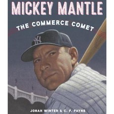 Mickey Mantle: The Commerce Comet Library Binding, Schwartz & Wade Books