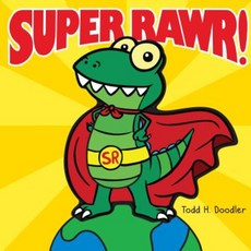 Super Rawr! Hardcover, Scholastic Press