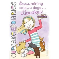 Emma Raining Cats and Dogs . . . and Cupcakes! Hardcover, Simon Spotlight