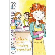Alexis and the Missing Ingredient Hardcover, Simon Spotlight