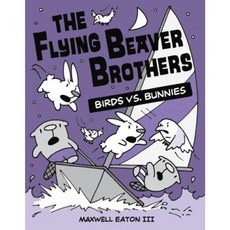 The Flying Beaver Brothers: Birds vs. Bunnies Paperback, Alfred A. Knopf Books for Young Readers