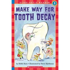 Make Way for Tooth Decay, SCHOLASTIC