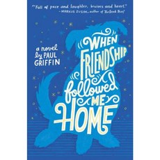 When Friendship Followed Me Home Hardcover, Dial Books