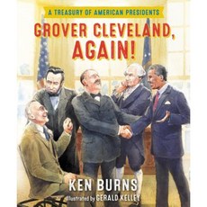 Grover Cleveland Again!: A Treasury of American Presidents Library Binding, Alfred A. Knopf Books for Young Readers