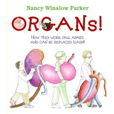 Organs!: How They Work Fall Apart and Can Be Replaced (Gasp!) Hardcover, Greenwillow Books