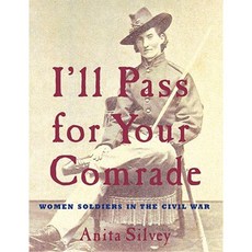 I'll Pass for Your Comrade: Women Soldiers in the Civil War Hardcover, Clarion Books