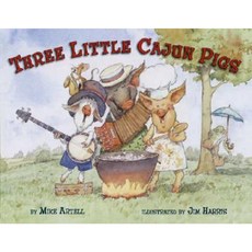 Three Little Cajun Pigs Hardcover, Dial Books