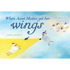 When Aunt Mattie Got Her Wings Hardcover, Beach Lane Books