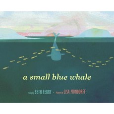 A Small Blue Whale Library Binding, Alfred A. Knopf Books for Young Readers