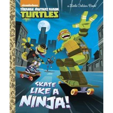 Skate Like a Ninja! (Teenage Mutant Ninja Turtles) Hardcover, Golden Books